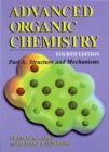 Advanced Organic Chemistry : Part A: Structure and Mechanisms - eBook