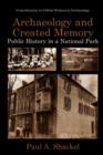 Archaeology and Created Memory : Public History in a National Park - eBook