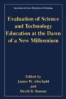 Evaluation of Science and Technology Education at the Dawn of a New Millennium - eBook