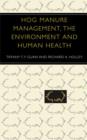 Hog Manure Management, the Environment and Human Health - Book