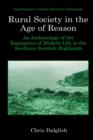 Rural Society in the Age of Reason : An Archaeology of the Emergence of Modern Life in the Southern Scottish Highlands - eBook