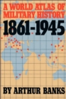 A World Atlas Of Military History 1861-1945 - Book