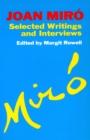 Joan Miro : Selected Writings and Interviews - Book