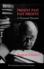 Present Past Past Present : A Personal Memoir - Book