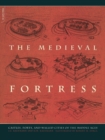 The Medieval Fortress : Castles, Forts, And Walled Cities Of The Middle Ages - Book