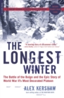 The Longest Winter : The Battle of the Bulge and the Epic Story of World War II's Most Decorated Platoon - eBook