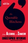 The Quotable Hitchens : From Alcohol to Zionism--The Very Best of Christopher Hitchens - eBook