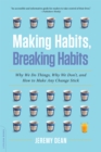 Making Habits, Breaking Habits : Why We Do Things, Why We Don't, and How to Make Any Change Stick - Book