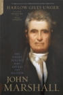 John Marshall : The Chief Justice Who Saved the Nation - Book
