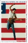 There Was Nothing You Could Do : Bruce Springsteen’s “Born In The U.S.A.” and the End of the Heartland - Book