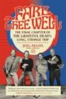 Fare Thee Well : The Final Chapter of the Grateful Dead's Long, Strange Trip - Book