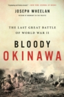 Bloody Okinawa : The Last Great Battle of World War II - Book