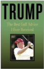 Trump: The Best Golf Advice I Ever Received - eBook