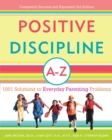Positive Discipline A-Z : 1001 Solutions to Everyday Parenting Problems - Book