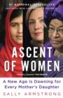 Ascent of Women : A New Age Is Dawning for Every Mother's Daughter - eBook