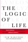 The Logic of Life : The Rational Economics of an Irrational World - eBook