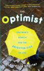 The Optimist : One Man's Search for the Brighter Side of Life - eBook