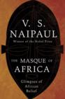 The Masque of Africa : Glimpses of African Belief - eBook