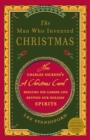 The Man Who Invented Christmas : How Charles Dickens's A Christmas Carol Rescued His Career and Revived Our Holiday Spirits - Book