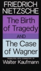Birth of Tragedy and The Case of Wagner - eBook