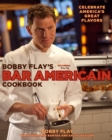 Bobby Flay's Bar Americain Cookbook : Celebrate America's Great Flavors - Book