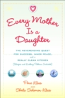 Every Mother Is a Daughter - eBook