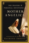 Prayers and Personal Devotions of Mother Angelica - eBook