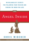 The Angel Inside : Michelangelo's Secrets for Following Your Passion and Finding the Work You Love - Book