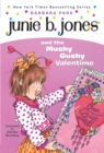 Junie B. Jones #14: Junie B. Jones and the Mushy Gushy Valentime - eBook