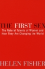 The First Sex : The Natural Talents of Women and How They Are Changing the World - eBook