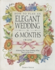 How to Plan an Elegant Wedding in 6 Months or Less - eBook