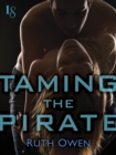 Taming the Pirate - eBook