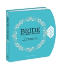 The Bride-to-Be Book : A Journal of Memories From the Proposal to "I Do" - Book