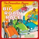 The Berenstain Bears and the Big Road Race - eBook