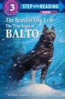 The Bravest Dog Ever : The True Story of Balto - eBook