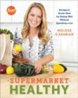 Supermarket Healthy : Recipes and Know-How for Eating Well Without Spending a Lot: A Cookbook - Book
