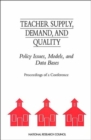 Teacher Supply, Demand, and Quality : Policy Issues, Models, and Data Bases - Book