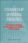 Stewardship of Federal Facilities : A Proactive Strategy for Managing the Nation's Public Assets - Book