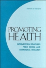 Promoting Health : Intervention Strategies from Social and Behavioral Research - Book