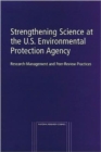 Strengthening Science at the U.S. Environmental Protection Agency : Research-management and Peer-Review Practices - Book