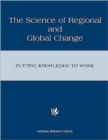 The Science of Regional and Global Change : Putting Knowledge to Work - Book