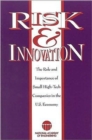 Risk and Innovation : The Role and Importance of Small, High-Tech Companies in the U.S. Economy - Book