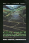 Coal Waste Impoundments : Risks, Responses, and Alternatives - Book