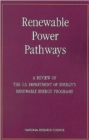 Renewable Power Pathways : A Review of the U.S. Department of Energy's Renewable Energy Programs - Book