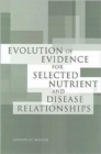 Evolution of Evidence for Selected Nutrient and Disease Relationships - Book