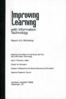Improving Learning with Information Technology : Report of a Workshop - Book