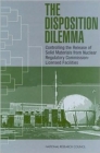 The Disposition Dilemma : Controlling the Release of Solid Materials from Nuclear Regulatory Commission-Licensed Facilities - Book