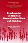 Psychosocial Concepts in Humanitarian Work with Children : A Review of the Concepts and Related Literature - Book