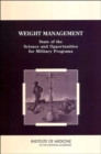Weight Management : State of the Science and Opportunities for Military Programs - Book