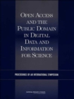 Open Access and the Public Domain in Digital Data and Information for Science : Proceedings of an International Symposium - Book